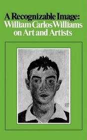A Recognizable Image: William Carlos William on Art and Artists