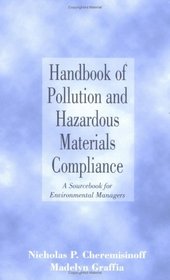 Handbook of Pollution and Hazardous Materials Compliance (Environmental Science & Pollution)
