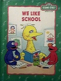 We Like School (Sesame Street Book Club)
