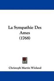 La Sympathie Des Ames (1768) (French Edition)