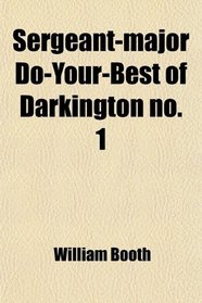 Sergeant-major Do-Your-Best of Darkington no. 1