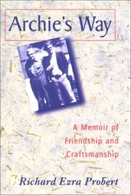 Archie's Way: A Memoir of Friendship and Craftsmanship