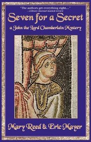 Seven for a Secret: A John the Lord Chamberlain Mystery (John the Lord Chamberlain Mysteries)