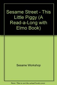 Sesame Street - This Little Piggy (A Read-a-Long with Elmo Book)