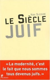 Le Siècle juif (French Edition)