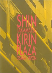 Shin Takamatsu: Kirin Plaza, Osaka Japon