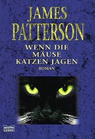 Wenn Die Mause Katzen Jagen (Cat and Mouse: Alex Cross, Bk 4) (German Edition)