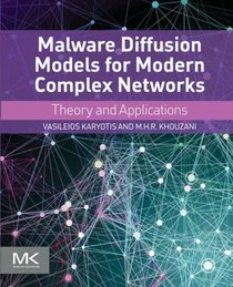 Malware Diffusion Models for Modern Complex Networks: Theory and Applications