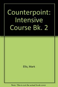 Counterpoint: Intensive Course Bk. 2 (Counterpoint intensive)