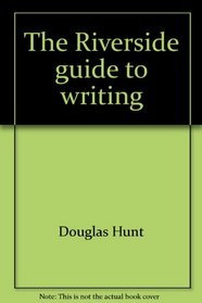 The Riverside guide to writing