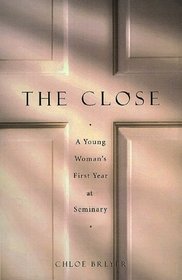 The Close: A Young Woman's First Year at Seminary