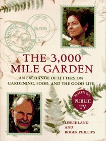 The 3000-Mile Garden: An Exchange of Letters on Gardening, Food, and the Good Life
