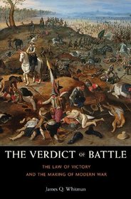 The Verdict of Battle: The Law of Victory and the Making of Modern War