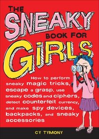 The Sneaky Book for Girls (Sneaky Books, Vol 5)
