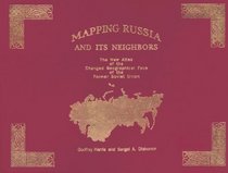 Mapping Russia and Its Neighbors: The New Atlas of the Changed Geographical Face of the Former Soviet Union/Book and Transparencies