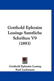 Gotthold Ephraim Lessings Samtliche Schriften V9 (1893) (German Edition)