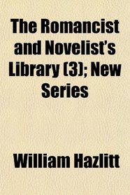The Romancist and Novelist's Library (3); New Series