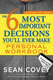 The 6 Most Important Decisions You'll Ever Make Personal Workbook: Updated for the Digital Age