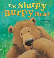 The Slurpy Burpy Bear!