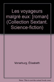 Les voyageurs malgre eux (Collection Sextant) (French Edition)