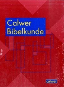 Calwer Bibelkunde. Altes Testament. Apokryphen. Neues Testament.