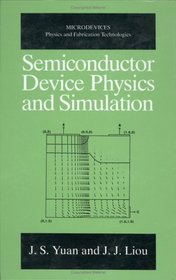 Semiconductor Device Physics and Simulation (Microdevices: Physics and Fabrication Technologies)