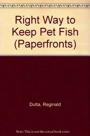 Right Way to Keep Pet Fish (Paperfronts)