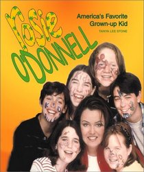 Rosie O'Donnell: America's Favorite Grown-up Kid