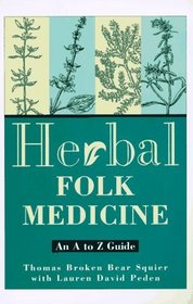 Herbal Folk Medicine: An A to Z Guide