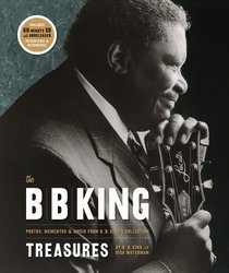 The B. B. King Treasures : Photos, Mementos  Music from B. B. King's Collection