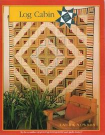 Log Cabin (The Classic Quilt Series, No 3)