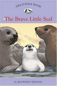 The Brave Little Seal (The Jungle Book, Bk 6) Easy Reader Classics)