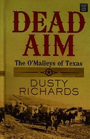 Dead Aim (O'Malleys of Texas, Bk 2) (Large Print)