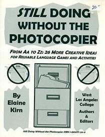 Still doing without the photocopier: From Aa to Zz: 26 more creative ideas for resuable language games and activities