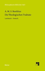 Die Theologischen Traktate (Philosophische Bibliothek) (German Edition)