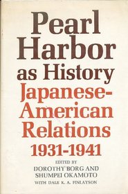 Pearl Harbor as history: Japanese-American relations, 1931-1941 (Studies of the East Asian Institute, Columbia University)
