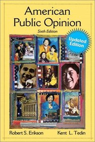 American Public Opinion: Its Origin, Contents, and Impact, Update Edition (6th Edition)