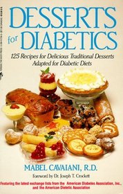 Desserts for Diabetics: 125 Recipes for Delicious Traditional Desserts Adapted for Diabetic Diets
