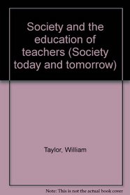 Society and the education of teachers (Society today and tomorrow)