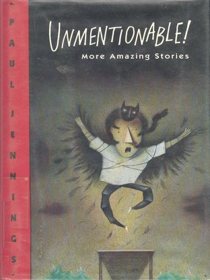 Unmentionable!: More Amazing Stories
