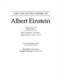 The Collected Papers of Albert Einstein, Volume 6: The Berlin Years: Writings, 1914-1917