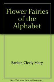 Flower Fairies of the Alphabet (Flower Fairies Series)