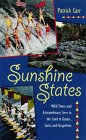 Sunshine States: Wild Times and Extraordinary Lives in the Land of Gators, Guns, and Grapefruit (Florida Sand Dollar Book)