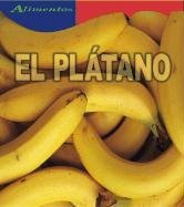 El Platano/ Banana (Alimentos/ Food) (Spanish Edition)