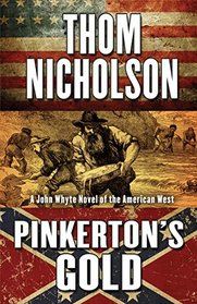 Pinkerton's Gold: A John Whyte Novel of the American West (Five Star Western Series)