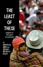 The Least of These: A Critical Press Media Benefit Book (Volume 1)