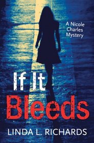 If It Bleeds (Nicole Charles, Bk 1)