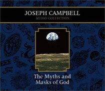 Myths and Masks of God: Joseph Campbell Audio Collection