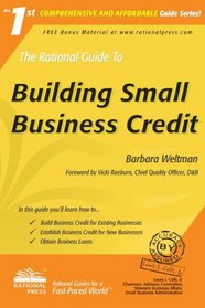 The Rational Guide to Building Small Business Credit (Rational Guides) (Rational Guides)