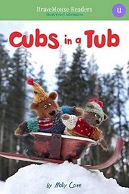 Cubs in a Tub: Short Vowel Adventures (BraveMouse Readers)